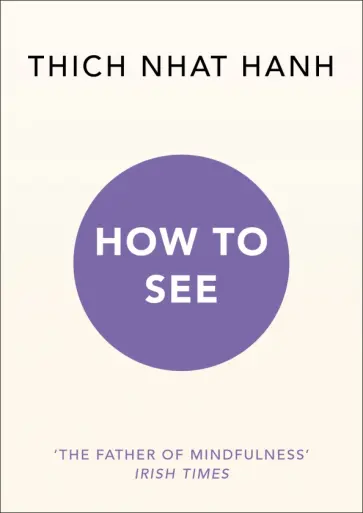 Thich Hanh - How to See обложка книги