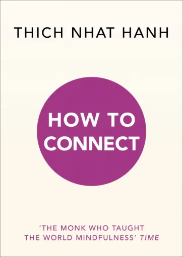 Thich Hanh - How to Connect обложка книги