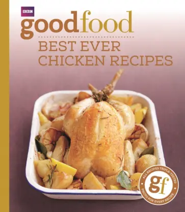 Good Food. Best Ever Chicken Recipes обложка книги