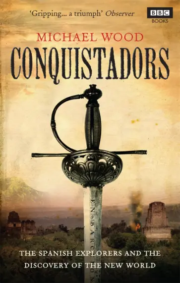 Michael Wood - Conquistadors обложка книги