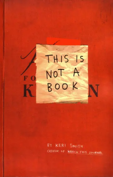 Keri Smith - This Is Not A Book обложка книги