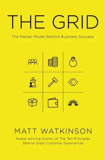 Matt Watkinson - The Grid. The Master Model Behind Business Success обложка книги
