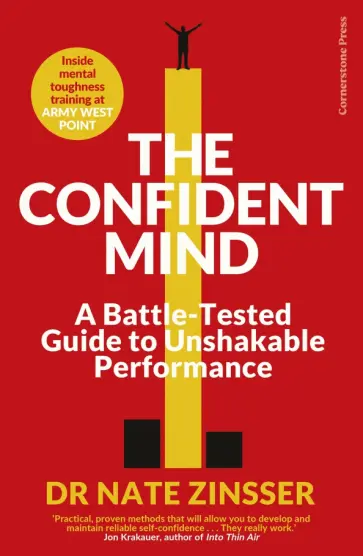 Nate Zinsser - The Confident Mind. A Battle-Tested Guide to Unshakable Performance Nate Zinsser - The Confident Mind. A Battle-Tested Guide to Unshakable Performance обложка книги