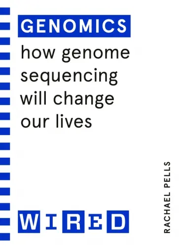 Rachael Pells - Genomics. How genome sequencing will change healthcare обложка книги