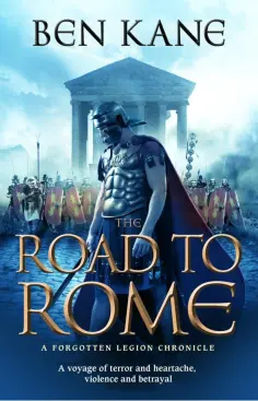 Ben Kane - The Road to Rome обложка книги