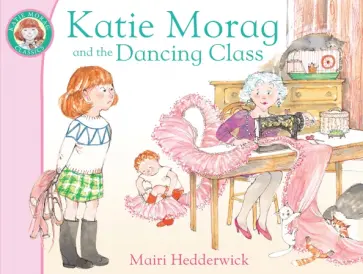 Mairi Hedderwick - Katie Morag and the Dancing Class обложка книги