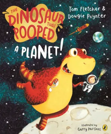 Fletcher, Poynter - The Dinosaur that Pooped a Planet! Fletcher, Poynter - The Dinosaur that Pooped a Planet! обложка книги
