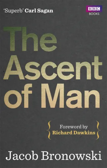 Jacob Bronowski - The Ascent Of Man обложка книги