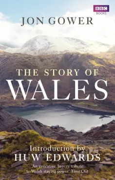 Jon Gower - The Story of Wales обложка книги