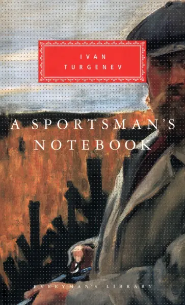 Ivan Turgenev - A Sportsman's Notebook Ivan Turgenev - A Sportsman's Notebook обложка книги