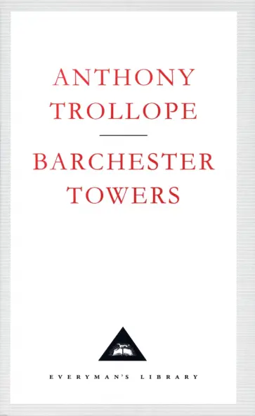 Anthony Trollope - Barchester Towers Anthony Trollope - Barchester Towers обложка книги
