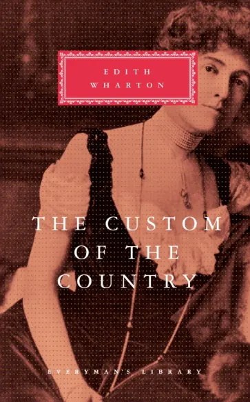 Edith Wharton - The Custom Of The Country обложка книги