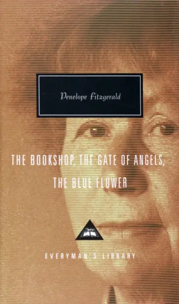 Penelope Fitzgerald - The Bookshop. The Gate Of Angels. The Blue Flower Penelope Fitzgerald - The Bookshop. The Gate Of Angels. The Blue Flower обложка книги
