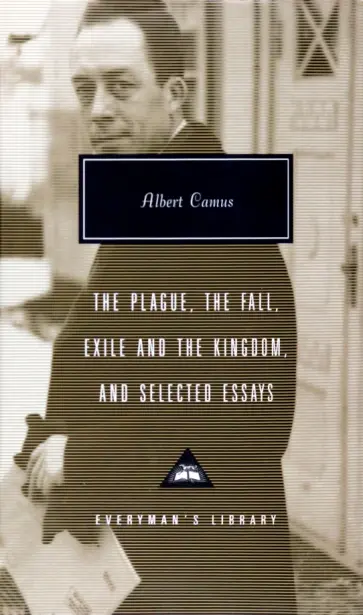 Albert Camus - The Plague. The Fall. Exile and The Kingdom. And Selected Essays Albert Camus - The Plague. The Fall. Exile and The Kingdom. And Selected Essays обложка книги