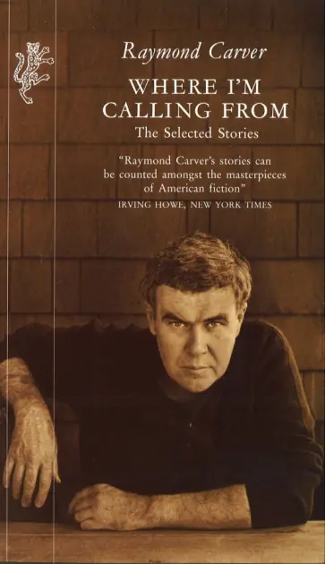 Raymond Carver - Where I'm Calling From обложка книги