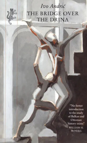 Ivo Andric - The Bridge Over the Drina Ivo Andric - The Bridge Over the Drina обложка книги