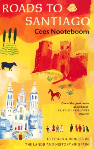 Cees Nooteboom - Roads To Santiago обложка книги
