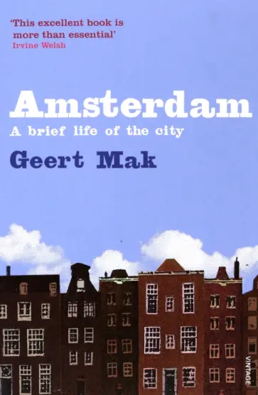 Geert Mak - Amsterdam. A brief life of the city обложка книги