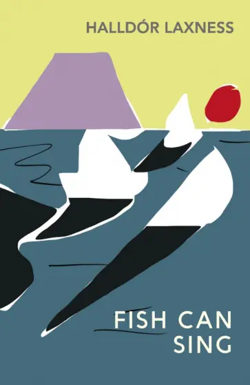 Halldor Laxness - Fish Can Sing обложка книги
