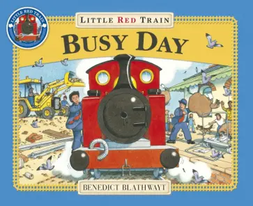 Benedict Blathwayt - Little Red Train. Busy Day обложка книги