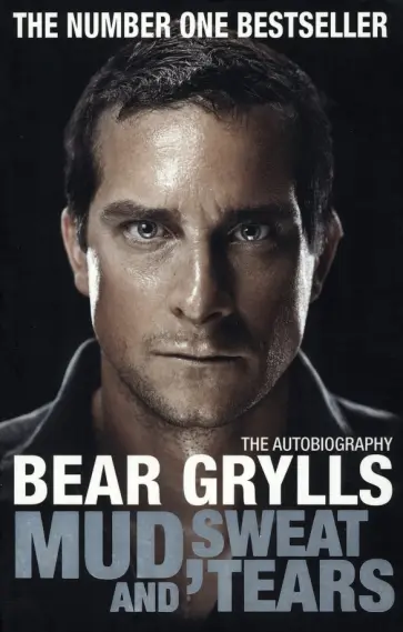 Bear Grylls - Mud, Sweat and Tears обложка книги
