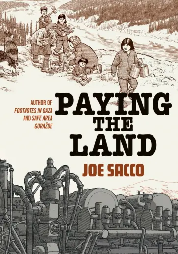 Joe Sacco - Paying the Land обложка книги