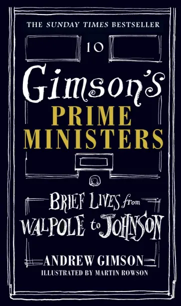 Andrew Gimson - Gimson's Prime Ministers. Brief Lives from Walpole to Johnson обложка книги