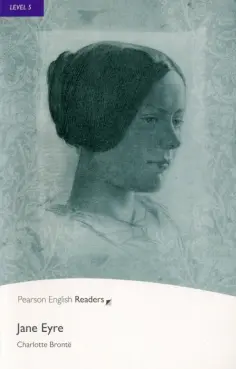 Charlotte Bronte - Jane Eyre. Level 5 Charlotte Bronte - Jane Eyre. Level 5 обложка книги