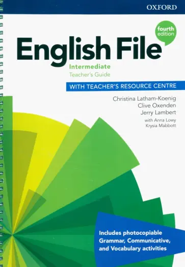 Latham-Koenig, Oxenden - English File. Intermediate. Teacher's Guide with Teacher's Resource Centre Latham-Koenig, Oxenden - English File. Intermediate. Teacher's Guide with Teacher's Resource Centre обложка книги