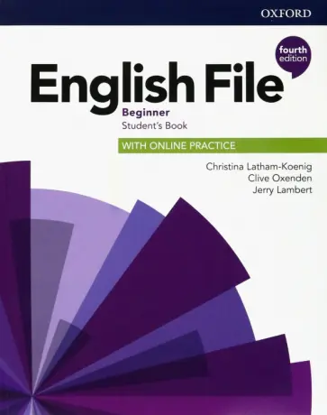 Latham-Koenig, Oxenden - English File. Beginner. Student's Book with Online Practice обложка книги