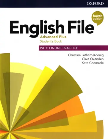 Latham-Koenig, Oxenden - English File. Advanced Plus. Student's Book with Online Practice Latham-Koenig, Oxenden - English File. Advanced Plus. Student's Book with Online Practice обложка книги