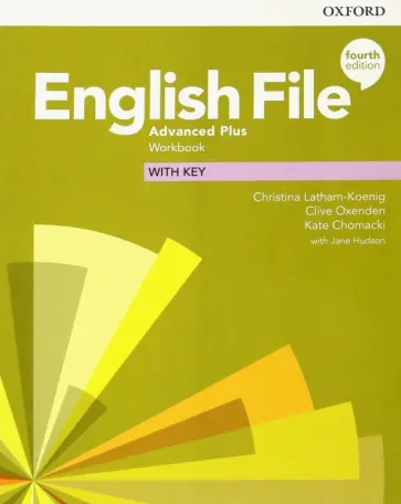 Latham-Koenig, Oxenden - English File. Advanced Plus. Workbook with key Latham-Koenig, Oxenden - English File. Advanced Plus. Workbook with key обложка книги