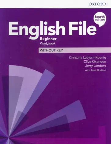 Latham-Koenig, Oxenden - English File. Beginner. Workbook Without Key Latham-Koenig, Oxenden - English File. Beginner. Workbook Without Key обложка книги
