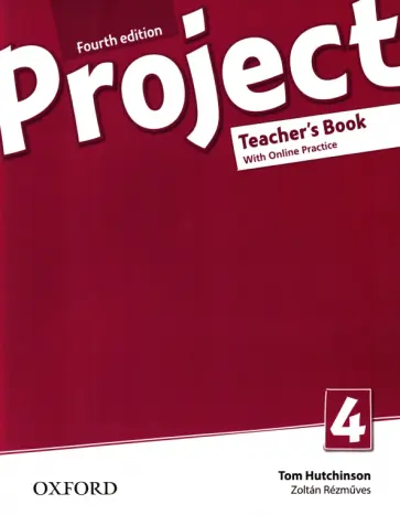 Hutchinson, Rezmuves - Project. Fourth Edition. Level 4. Teacher's Book with Online Practice Pack Hutchinson, Rezmuves - Project. Fourth Edition. Level 4. Teacher's Book with Online Practice Pack обложка книги