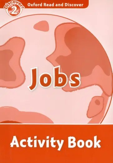 Kamini Khanduri - Oxford Read and Discover. Level 2. Jobs. Activity Book обложка книги