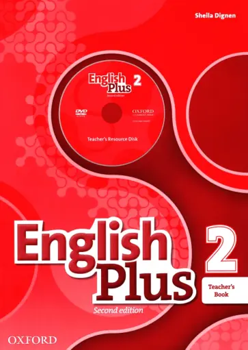 Sheila Dignen - English Plus. 2nd Edition. Level 2. Teacher's Book with Teacher's Resource Disk and Practice Kit Sheila Dignen - English Plus. 2nd Edition. Level 2. Teacher's Book with Teacher's Resource Disk and Practice Kit обложка книги