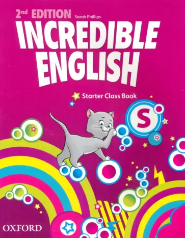 Sarah Phillips - Incredible English. Starter. Second Edition. Class Book Sarah Phillips - Incredible English. Starter. Second Edition. Class Book обложка книги