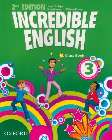 Phillips, Grainger - Incredible English. Level 3. Second Edition. Class Book Phillips, Grainger - Incredible English. Level 3. Second Edition. Class Book обложка книги