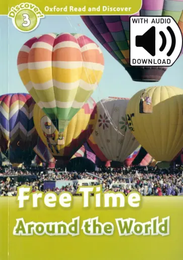 Julie Penn - Oxford Read and Discover. Level 3. Free Time Around the World Audio Pack обложка книги