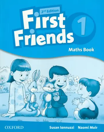 Iannuzzi, Moir - First Friends. Second Edition. Level 1. Maths Book Iannuzzi, Moir - First Friends. Second Edition. Level 1. Maths Book обложка книги
