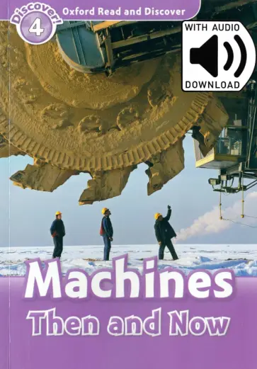Robert Quinn - Oxford Read and Discover. Level 4. Machines Then and Now Audio Pack обложка книги