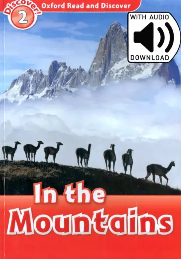 Richard Northcott - Oxford Read and Discover. Level 2. In the Mountains Audio Pack Richard Northcott - Oxford Read and Discover. Level 2. In the Mountains Audio Pack обложка книги