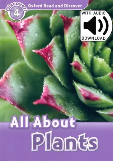 Julie Penn - Oxford Read and Discover. Level 4. All About Plants Audio Pack обложка книги
