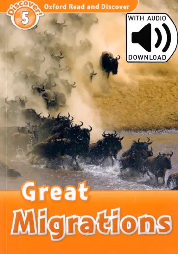 Rachel Bladon - Oxford Read and Discover. Level 5. Great Migrations Audio Pack Rachel Bladon - Oxford Read and Discover. Level 5. Great Migrations Audio Pack обложка книги
