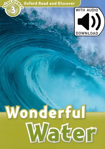 Cheryl Palin - Oxford Read and Discover. Level 3. Wonderful Water Audio Pack обложка книги