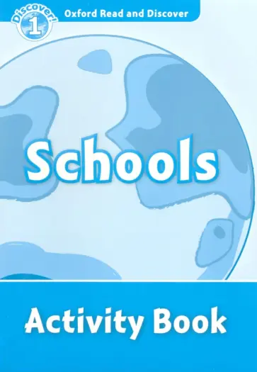 Kamini Khanduri - Oxford Read and Discover. Level 1. Schools. Activity Book Kamini Khanduri - Oxford Read and Discover. Level 1. Schools. Activity Book обложка книги