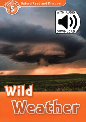 Jacqieline Martin - Oxford Read and Discover. Level 5. Wild Weather Audio Pack Jacqieline Martin - Oxford Read and Discover. Level 5. Wild Weather Audio Pack обложка книги
