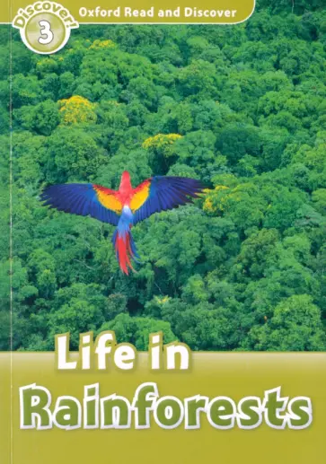 Cheryl Palin - Oxford Read and Discover. Level 3. Life in Rainforests обложка книги
