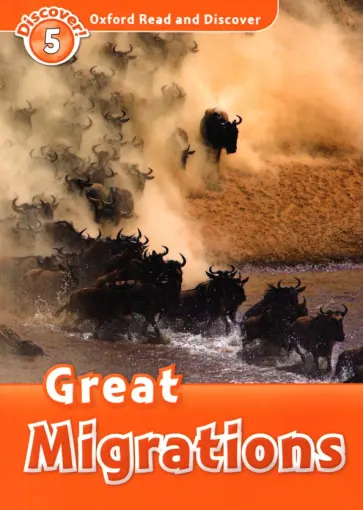 Rachel Bladon - Oxford Read and Discover. Level 5. Great Migrations Rachel Bladon - Oxford Read and Discover. Level 5. Great Migrations обложка книги