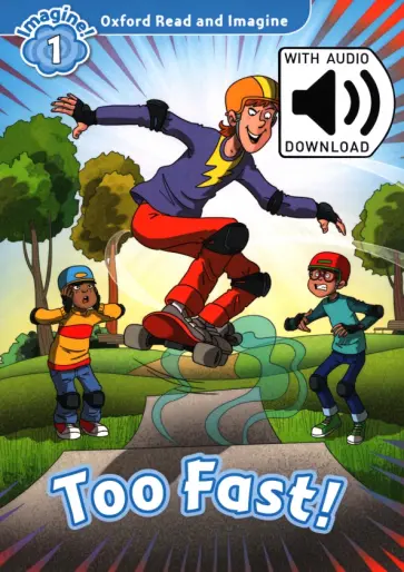 Paul Shipton - Oxford Read and Imagine. Level 1. Too Fast Audio Pack обложка книги